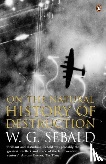 Sebald, W. G. - On The Natural History Of Destruction