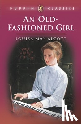 Alcott, Louisa May - Alcott, L: Old-Fashioned Girl