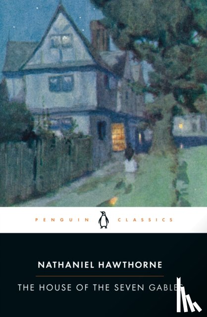 Hawthorne, Nathaniel - The House of the Seven Gables