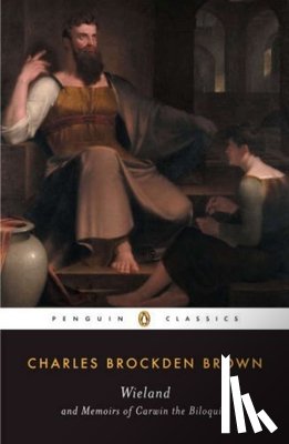 Brown, Charles Brockden - Wieland and Memoirs of Carwin the Biloquist