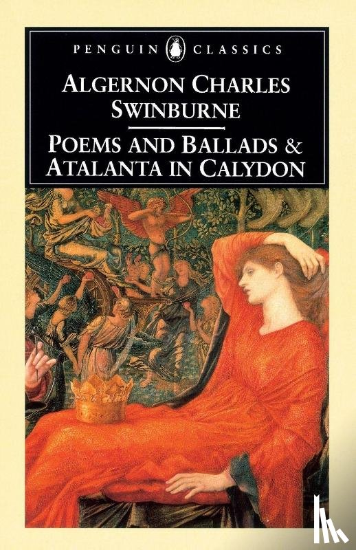Swinburne, Algernon Charles - Poems and Ballads & Atalanta in Calydon