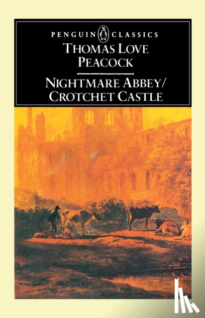 Peacock, Thomas Love - Nightmare Abbey; Crotchet Castle