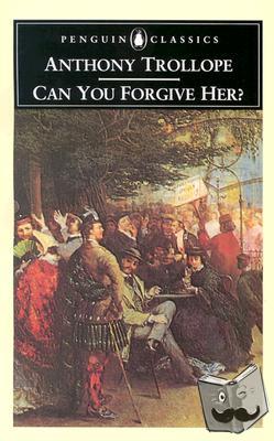 Trollope, Anthony - Can You Forgive Her?