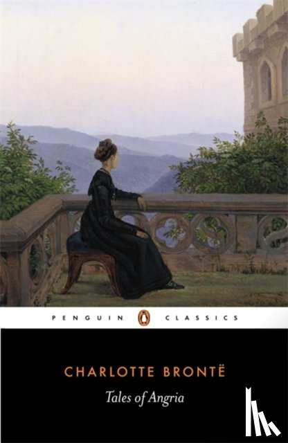 Bronte, Charlotte - Tales of Angria