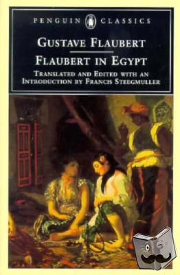 Flaubert, Gustave - Flaubert in Egypt