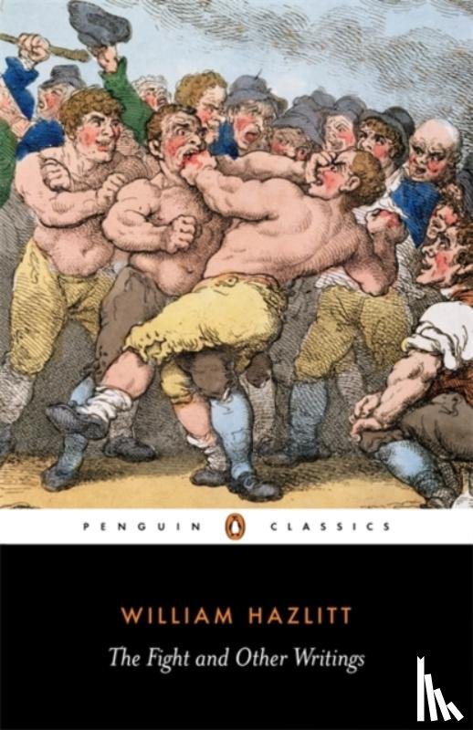 Hazlitt, William - The Fight and Other Writings