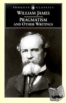 James, William - Pragmatism and Other Writings