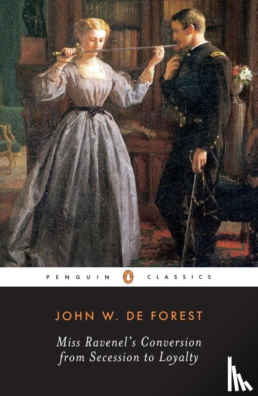 John William De Forest, Gary Scharnhorst - Miss Ravenel's Conversion from Secession to Loyalty