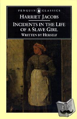 Jacobs, Harriet - Incidents in the Life of a Slave Girl