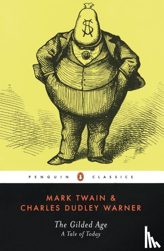 Mark Twain, Charles Dudley Warner - The Gilded Age: A Tale of Today