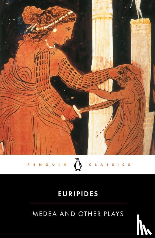 Euripides - Medea and Other Plays