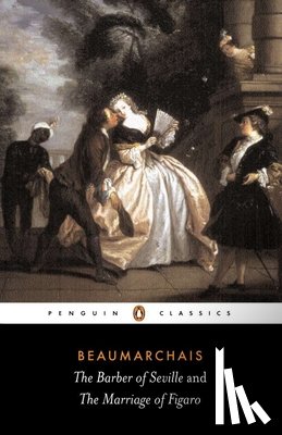 Beaumarchais, Pierre-Augustin - The Barber of Seville and The Marriage of Figaro