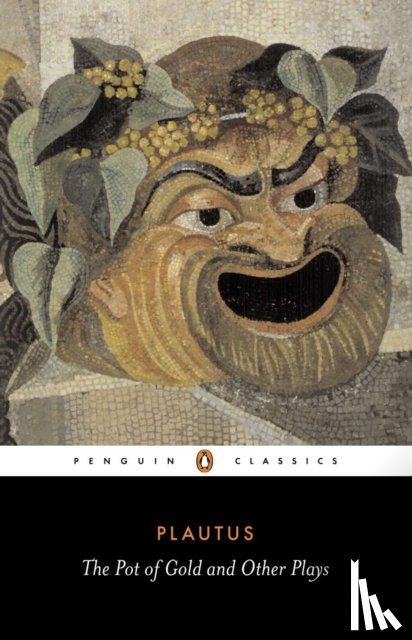 Plautus - The Pot of Gold and Other Plays