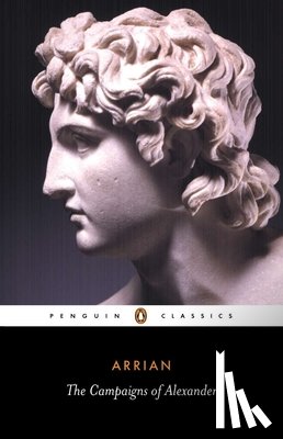 Arrian - The Campaigns of Alexander