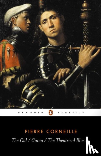 Corneille, Pierre - The Cid, the Cinna, the Theatrical Illusion