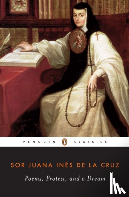 de la Cruz, Juana Ines - Poems, Protest, and a Dream