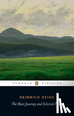 Heine, Heinrich - The Harz Journey and Selected Prose
