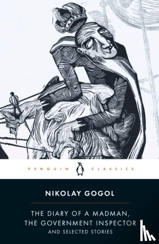 Gogol, Nikolay - Diary of a Madman, The Government Inspector, & Selected Stories