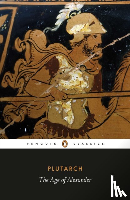 Plutarch - The Age of Alexander