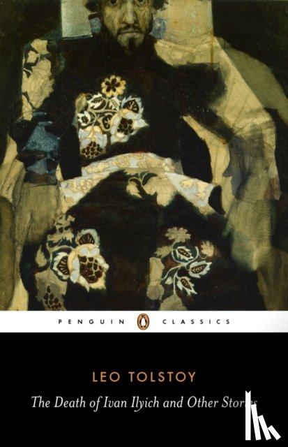 Tolstoy, Leo - The Death of Ivan Ilyich and Other Stories