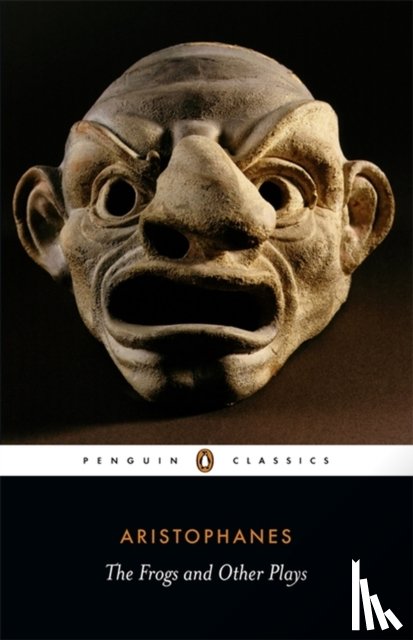 Aristophanes - Frogs and Other Plays