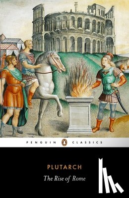 Plutarch - The Rise of Rome