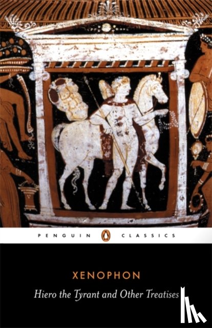 Xenophon - Hiero the Tyrant and Other Treatises