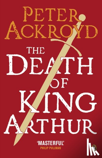 Ackroyd, Peter - The Death of King Arthur