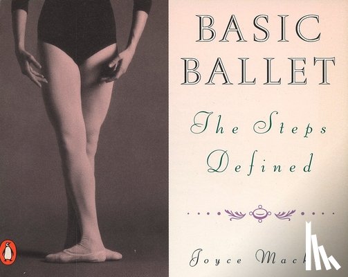 MacKie, Joyce - Basic Ballet: The Steps Defined