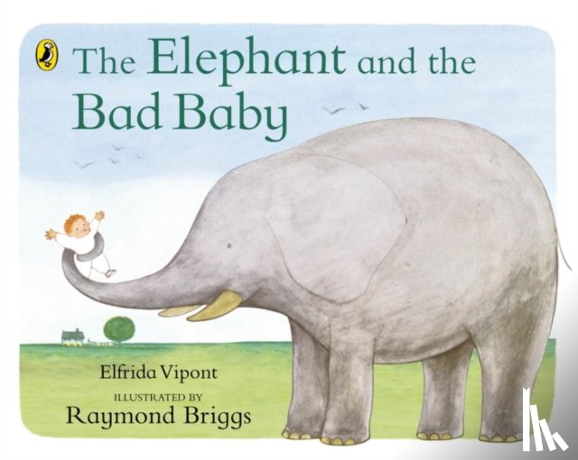Vipont, Elfrida, Briggs, Raymond - The Elephant and the Bad Baby
