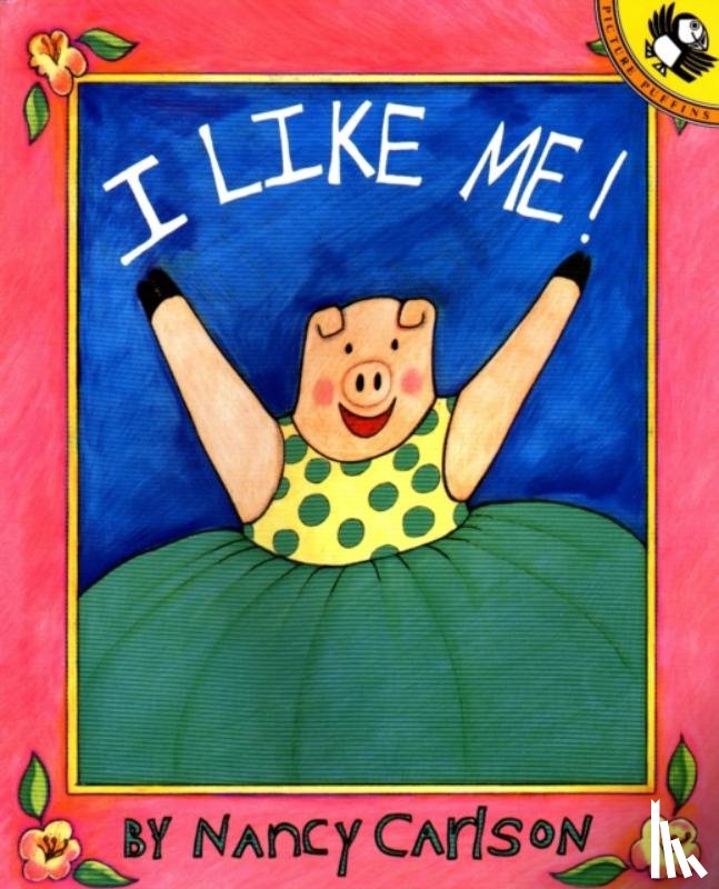 Carlson, Nancy - I Like Me!