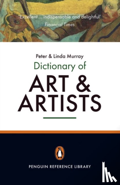 Murray, Linda, Murray, Peter - The Penguin Dictionary of Art and Artists
