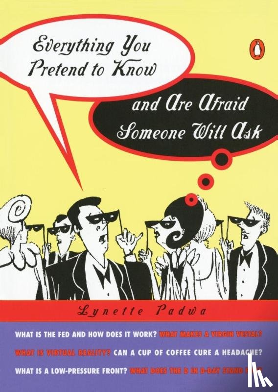 Padwa, Lynette - Everything You Pretend to Know and Are Afraid Someone Will Ask