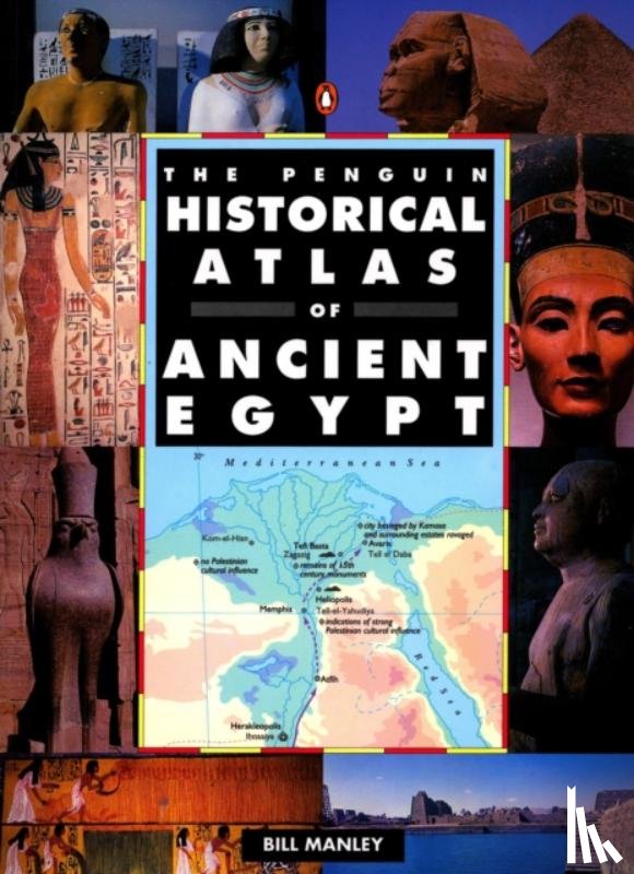 Manley, Bill - The Penguin Historical Atlas of Ancient Egypt
