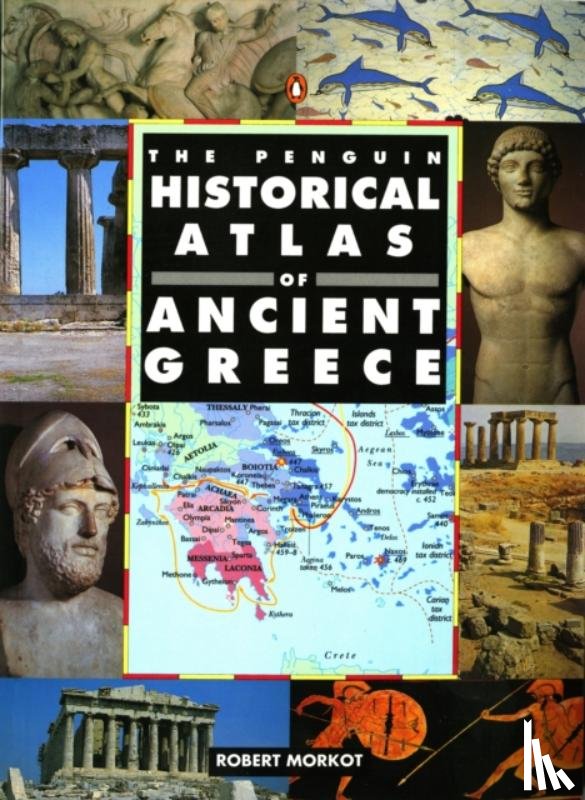 Morkot, Robert - The Penguin Historical Atlas of Ancient Greece