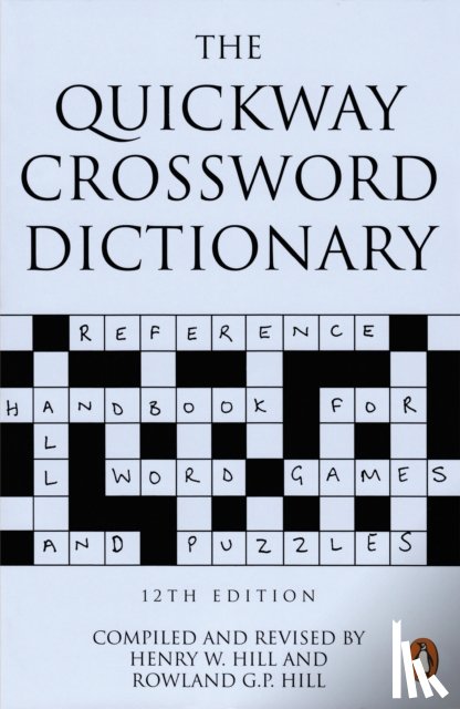Hill, Henry W., Hill, Rowland G. P. - The Quickway Crossword Dictionary