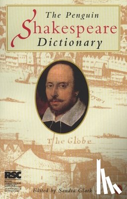 Clark, Sandra - The Penguin Shakespeare Dictionary