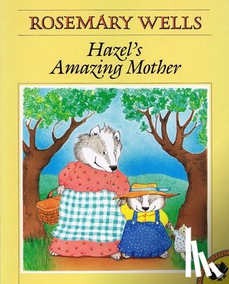 Wells, Rosemary - Hazel's Amazing Mother
