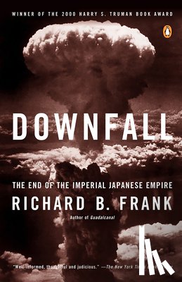 Frank, Richard B. - Downfall: The End of the Imperial Japanese Empire