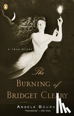 Bourke, Angela - The Burning of Bridget Cleary: A True Story