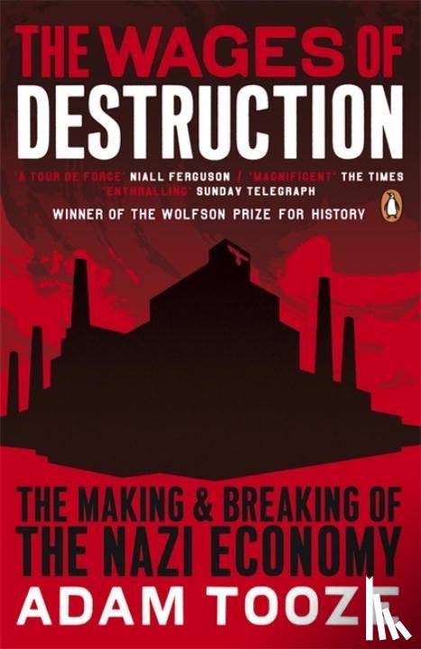 Tooze, Adam - The Wages of Destruction