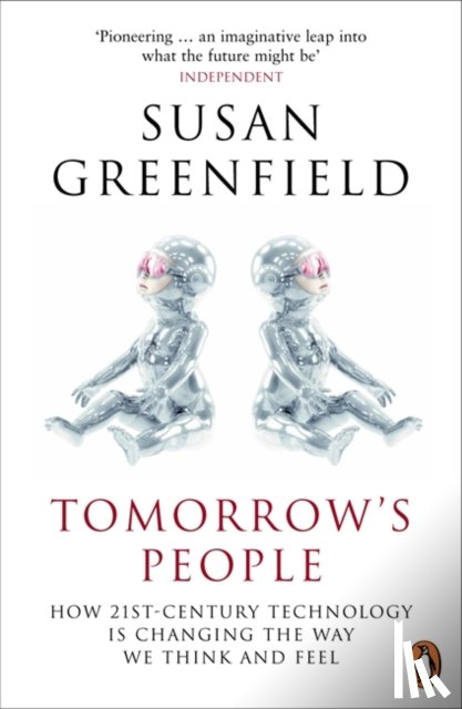 Greenfield, Baroness Susan - Tomorrow's People