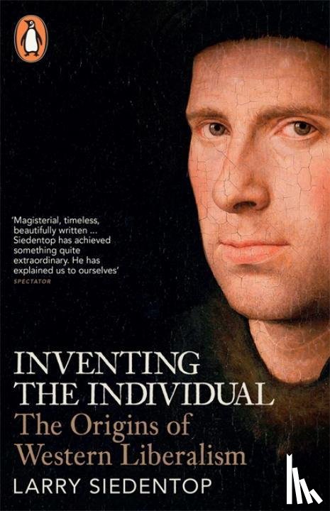 Siedentop, Larry - Inventing the Individual