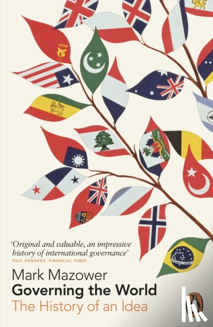 Mazower, Mark - Governing the World
