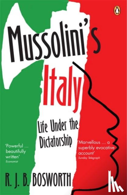 Bosworth, R J B - Mussolini's Italy