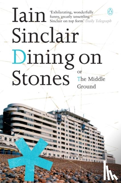 Sinclair, Iain - Dining on Stones