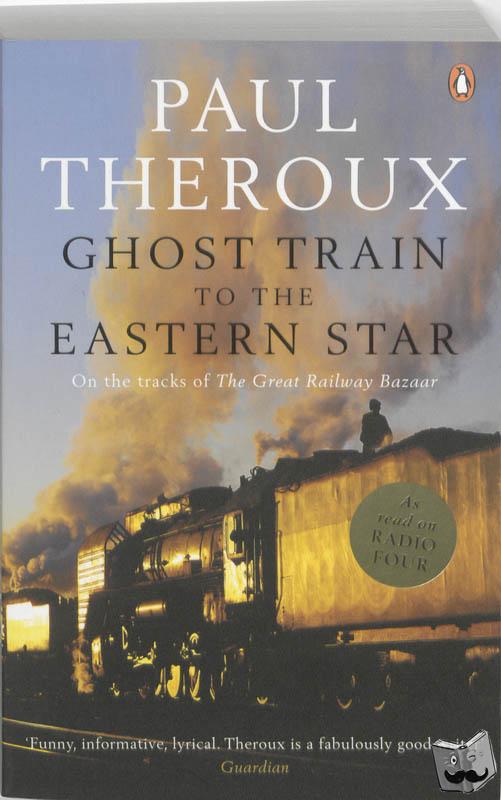 Theroux, Paul - Ghost Train to the Eastern Star