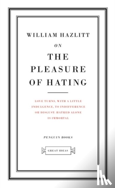 Hazlitt, William - On the Pleasure of Hating
