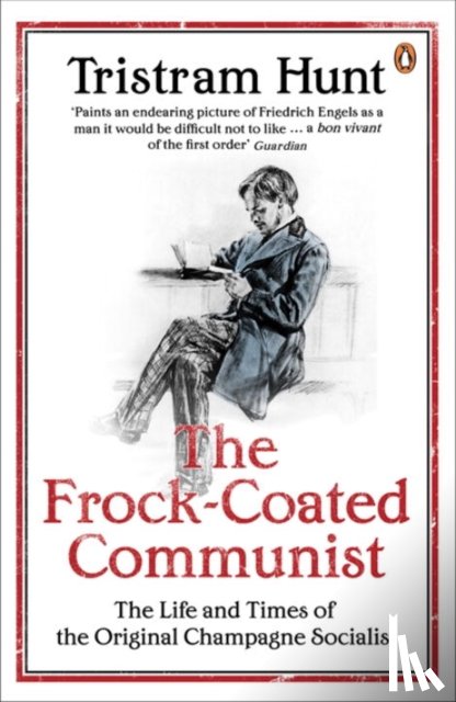 Hunt, Tristram - The Frock-Coated Communist
