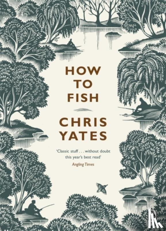 Yates, Christopher - How to Fish